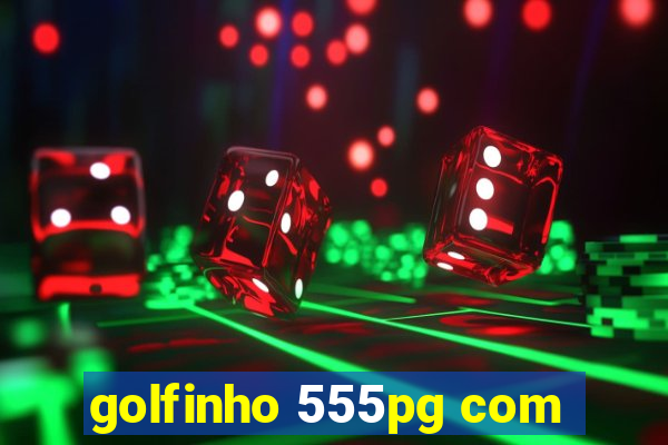 golfinho 555pg com